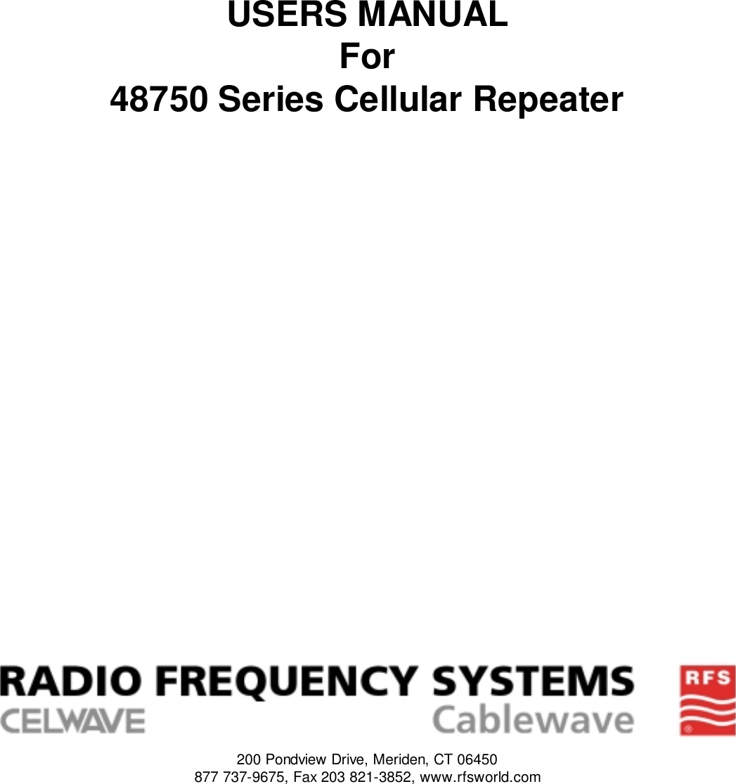 USERS MANUALFor48750 Series Cellular Repeater200 Pondview Drive, Meriden, CT 06450877 737-9675, Fax 203 821-3852, www.rfsworld.com