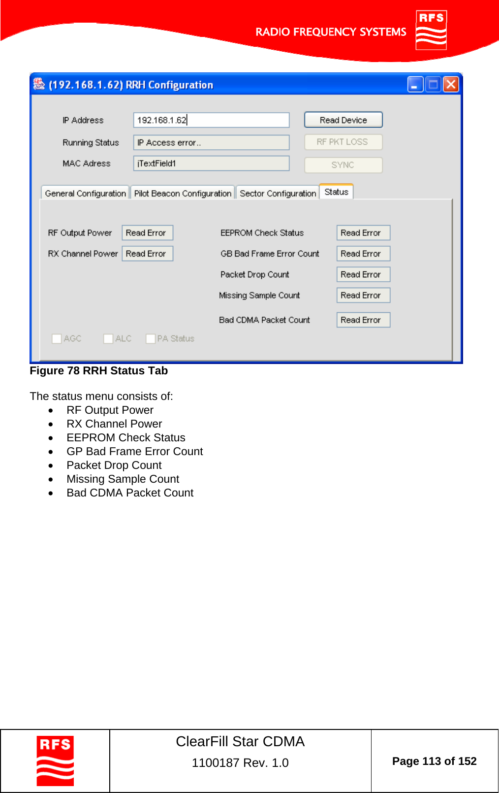    ClearFill Star CDMA  1100187 Rev. 1.0  Page 113 of 152   Figure 78 RRH Status Tab  The status menu consists of:   RF Output Power   RX Channel Power   EEPROM Check Status   GP Bad Frame Error Count   Packet Drop Count   Missing Sample Count   Bad CDMA Packet Count 