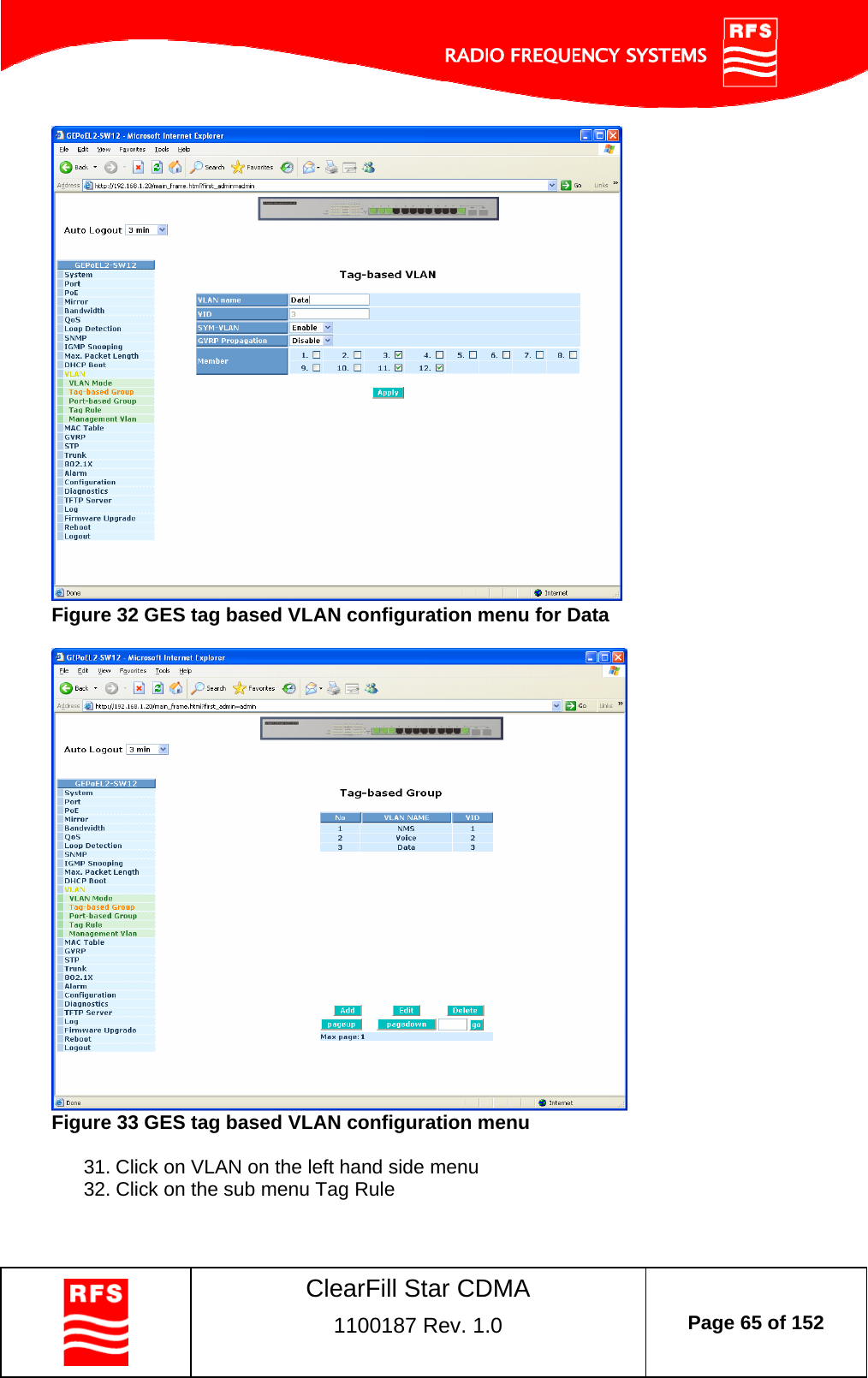    ClearFill Star CDMA  1100187 Rev. 1.0  Page 65 of 152   Figure 32 GES tag based VLAN configuration menu for Data   Figure 33 GES tag based VLAN configuration menu  31. Click on VLAN on the left hand side menu  32. Click on the sub menu Tag Rule 