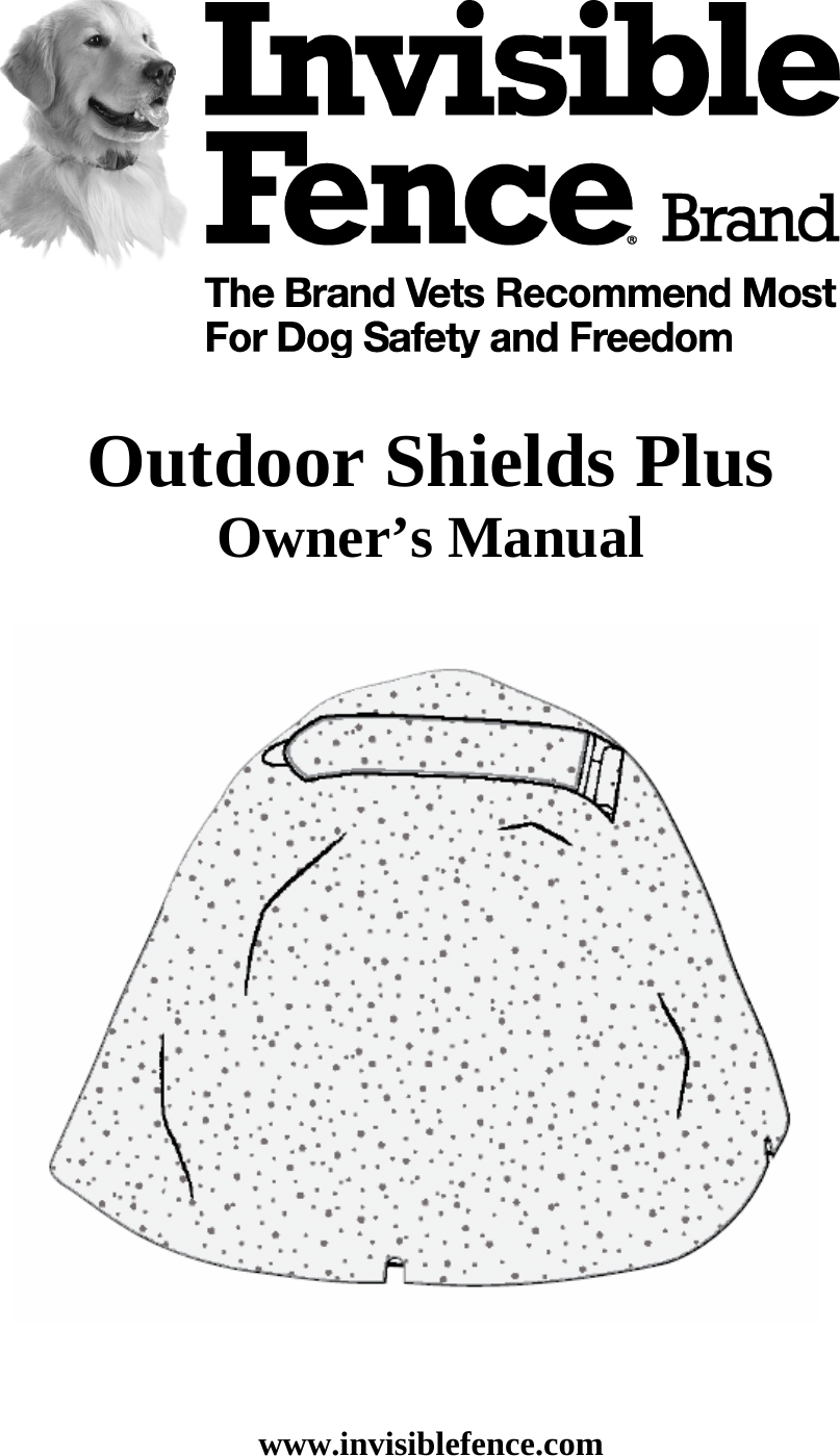     Outdoor Shields Plus Owner’s Manual                       www.invisiblefence.com   