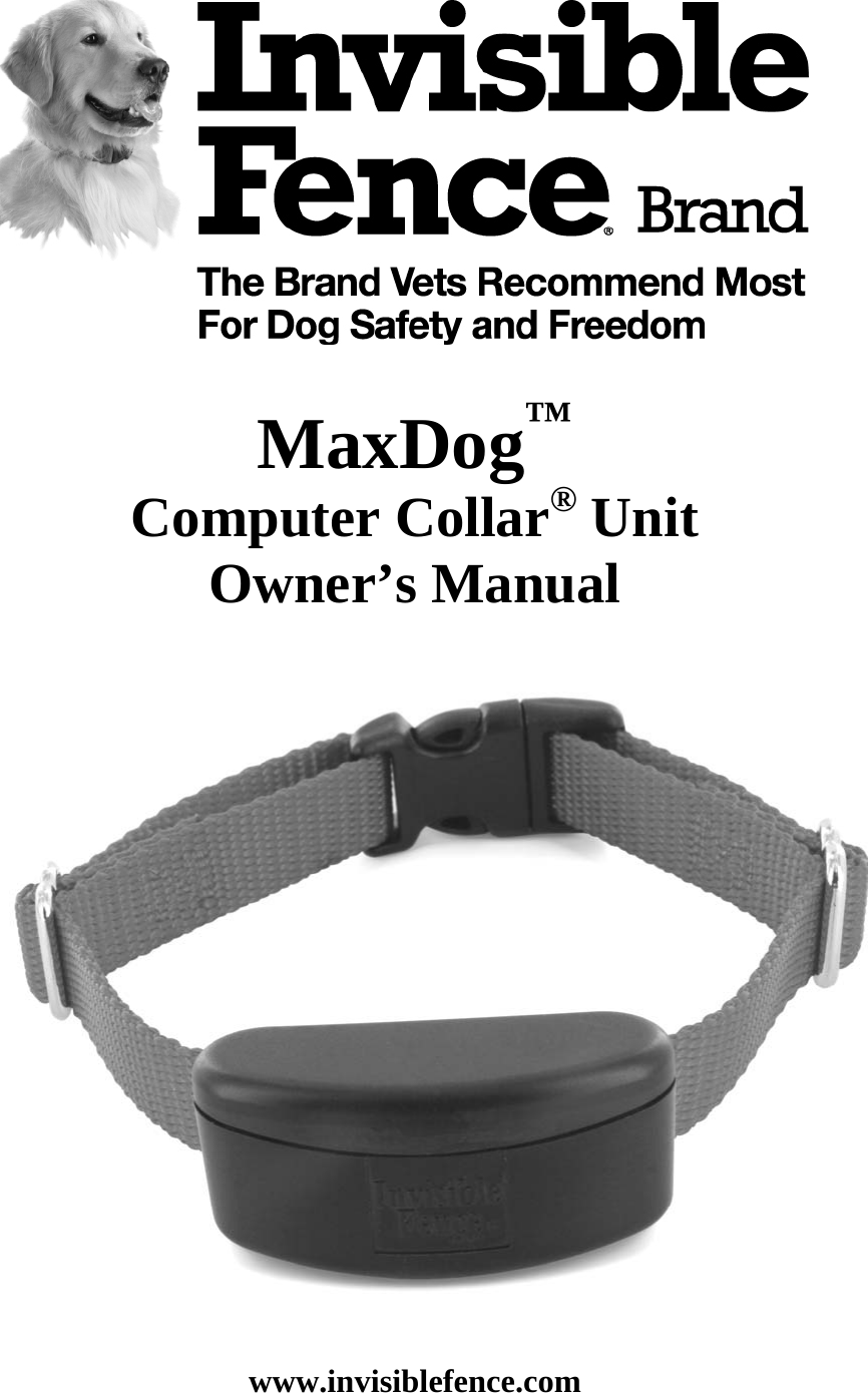     MaxDog™ Computer Collar® Unit Owner’s Manual  www.invisiblefence.com   