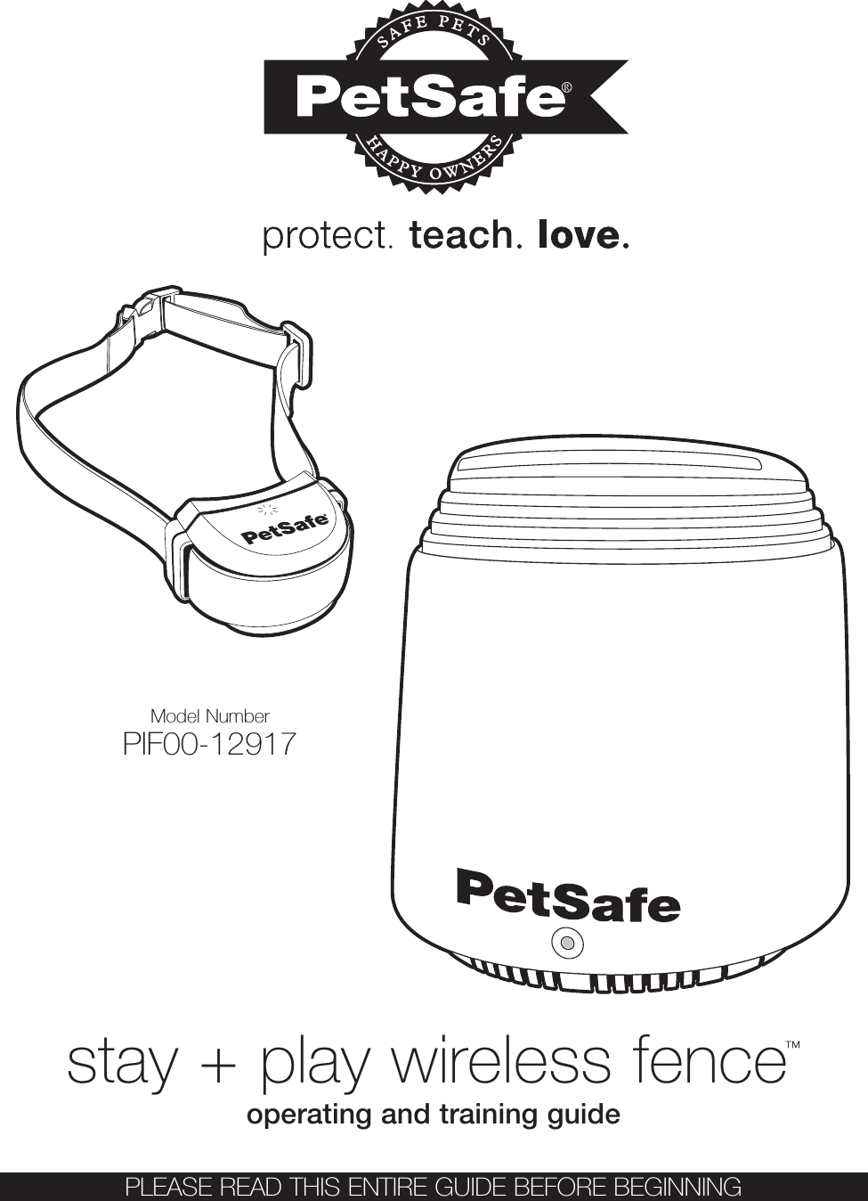 stay + play wireless fence™operating and training guideModel NumberPIF00-12917PLEASE READ THIS ENTIRE GUIDE BEFORE BEGINNING