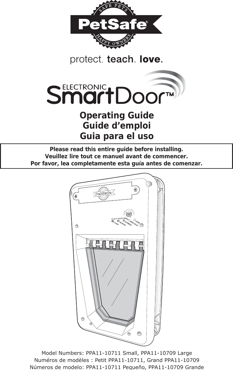 Operating GuideGuide d’emploiGuia para el usoModel Numbers: PPA11-10711 Small, PPA11-10709 LargeNuméros de modèles : Petit PPA11-10711, Grand PPA11-10709Números de modelo: PPA11-10711 Pequeño, PPA11-10709 GrandePlease read this entire guide before installing.Veuillez lire tout ce manuel avant de commencer.Por favor, lea completamente esta guía antes de comenzar.