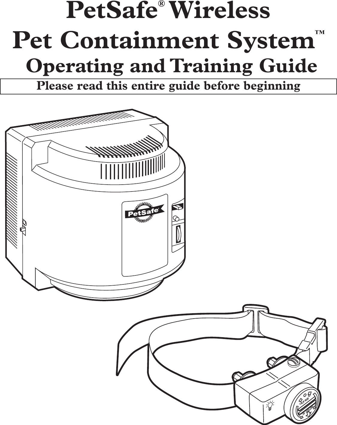 PetSafe® WirelessPet Containment System™ Operating and Training GuidePlease read this entire guide before beginningHAPPYOWNERSSAFEPETS