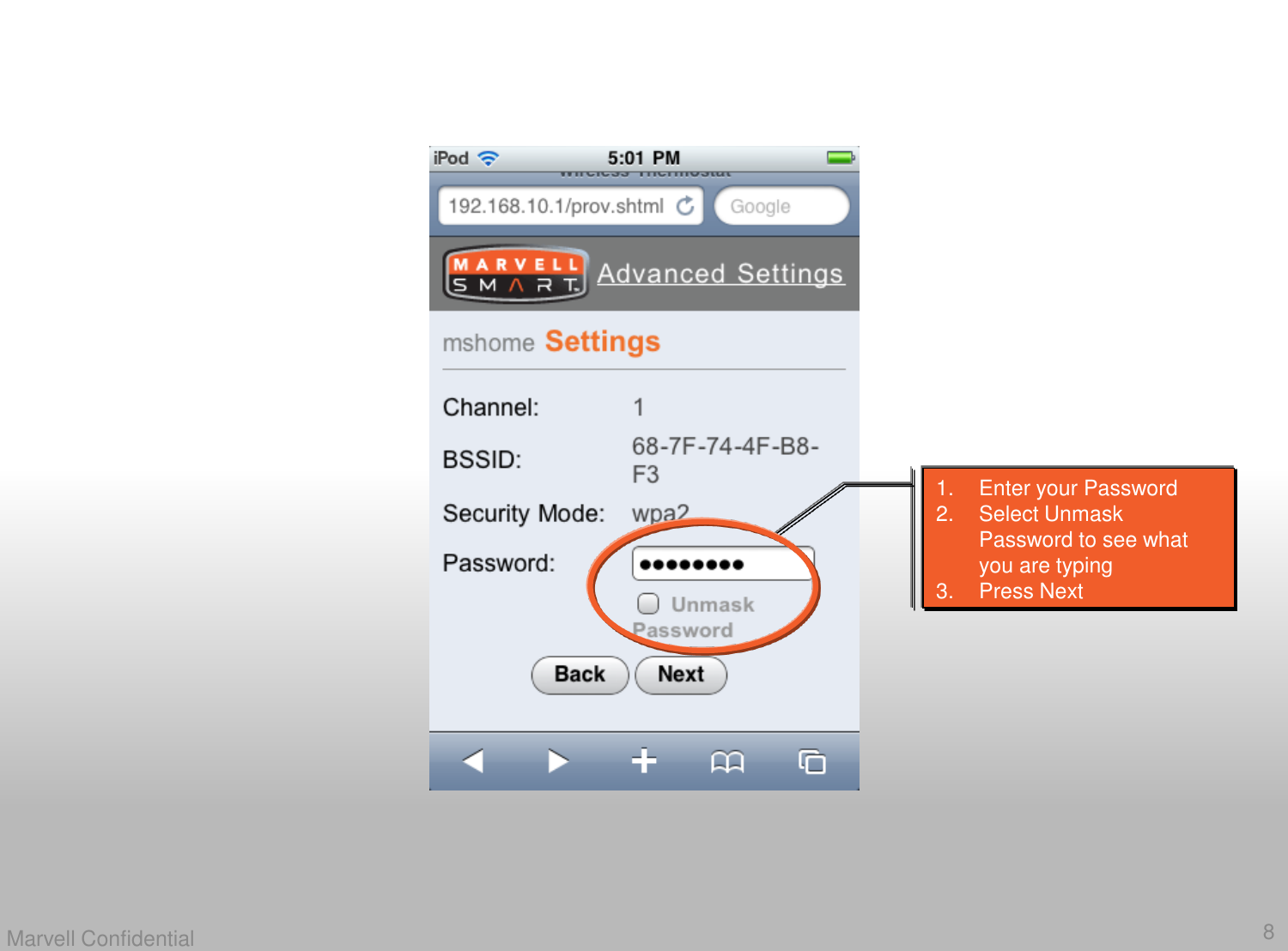 8Marvell Confidential1. Enter your Password2. Select Unmask Password to see what you are typing3. Press Next 