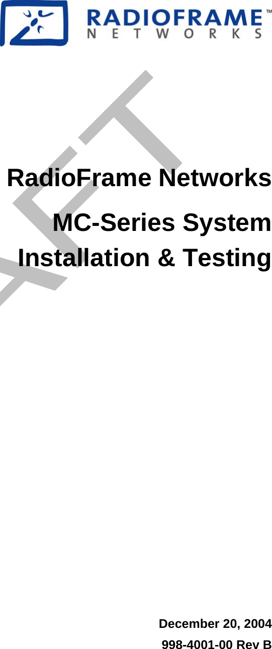    RadioFrame Networks MC-Series System Installation &amp; Testing   December 20, 2004 998-4001-00 Rev B 