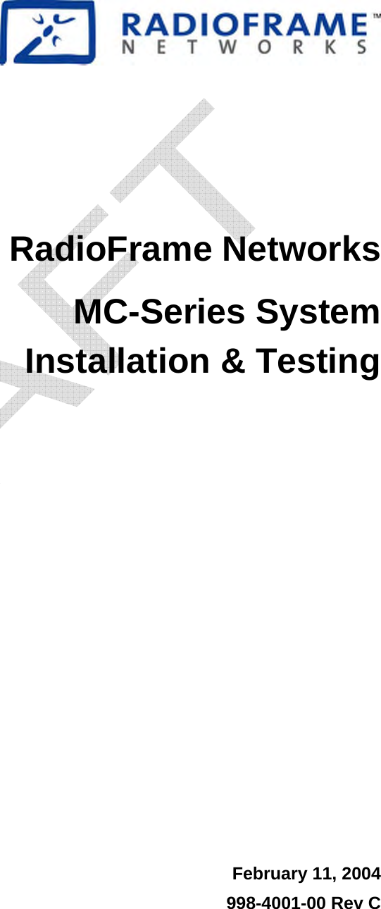    RadioFrame Networks MC-Series System Installation &amp; Testing   February 11, 2004 998-4001-00 Rev C 