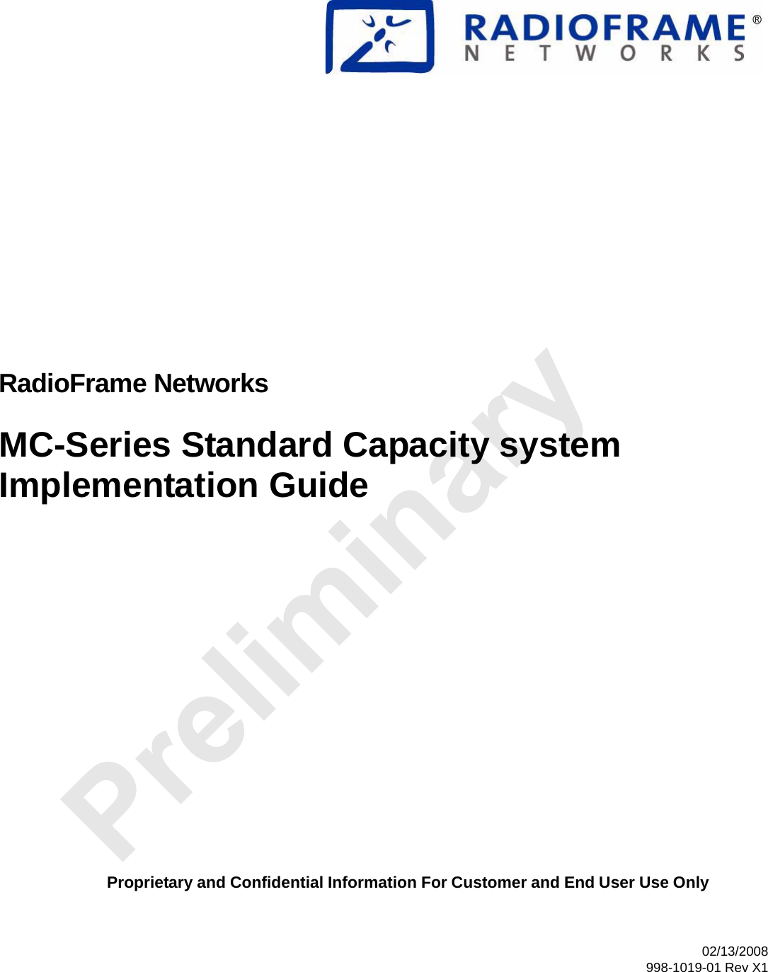 RadioFrame Networks02/13/2008998-1019-01 Rev X1MC-Series Standard Capacity systemImplementation Guide Proprietary and Confidential Information For Customer and End User Use Only