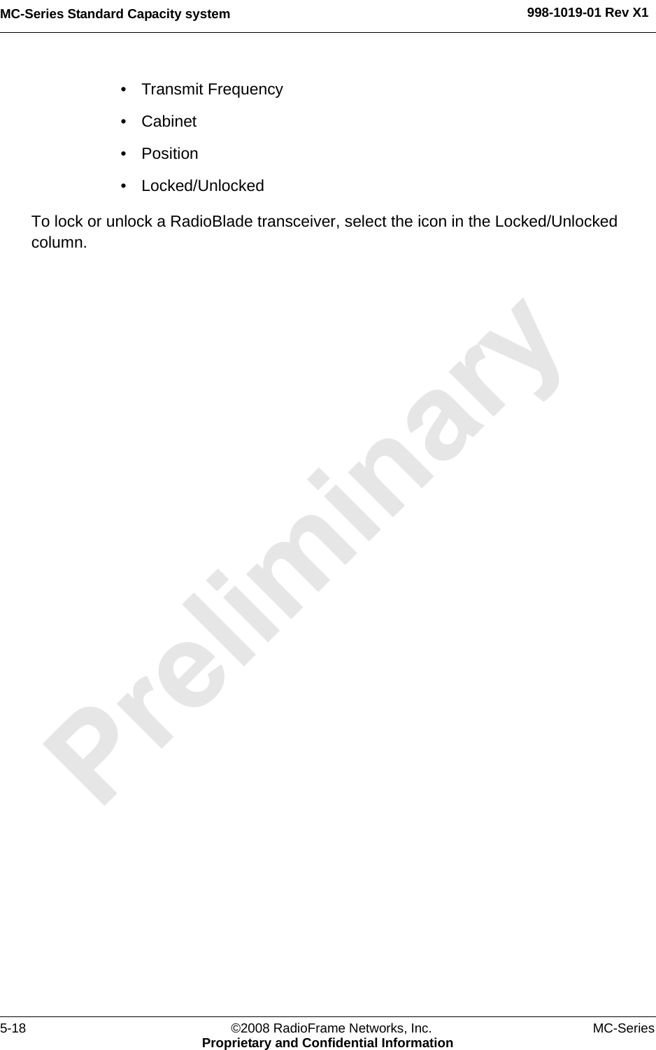 MC-Series Standard Capacity system 998-1019-01 Rev X15-18 ©2008 RadioFrame Networks, Inc. MC-SeriesProprietary and Confidential Information• Transmit Frequency• Cabinet• Position• Locked/UnlockedTo lock or unlock a RadioBlade transceiver, select the icon in the Locked/Unlocked column.