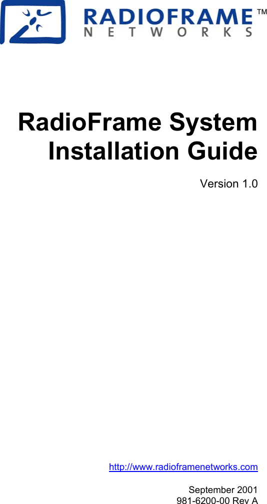    RadioFrame System Installation Guide Version 1.0 http://www.radioframenetworks.com September 2001 981-6200-00 Rev A 