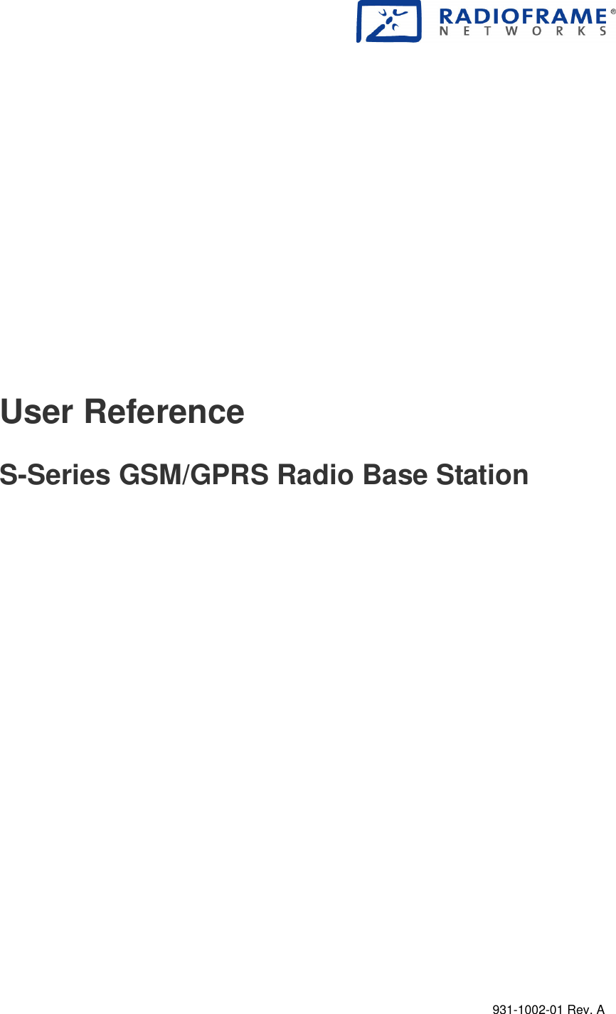  User Reference S-Series GSM/GPRS Radio Base Station   931-1002-01 Rev. A
