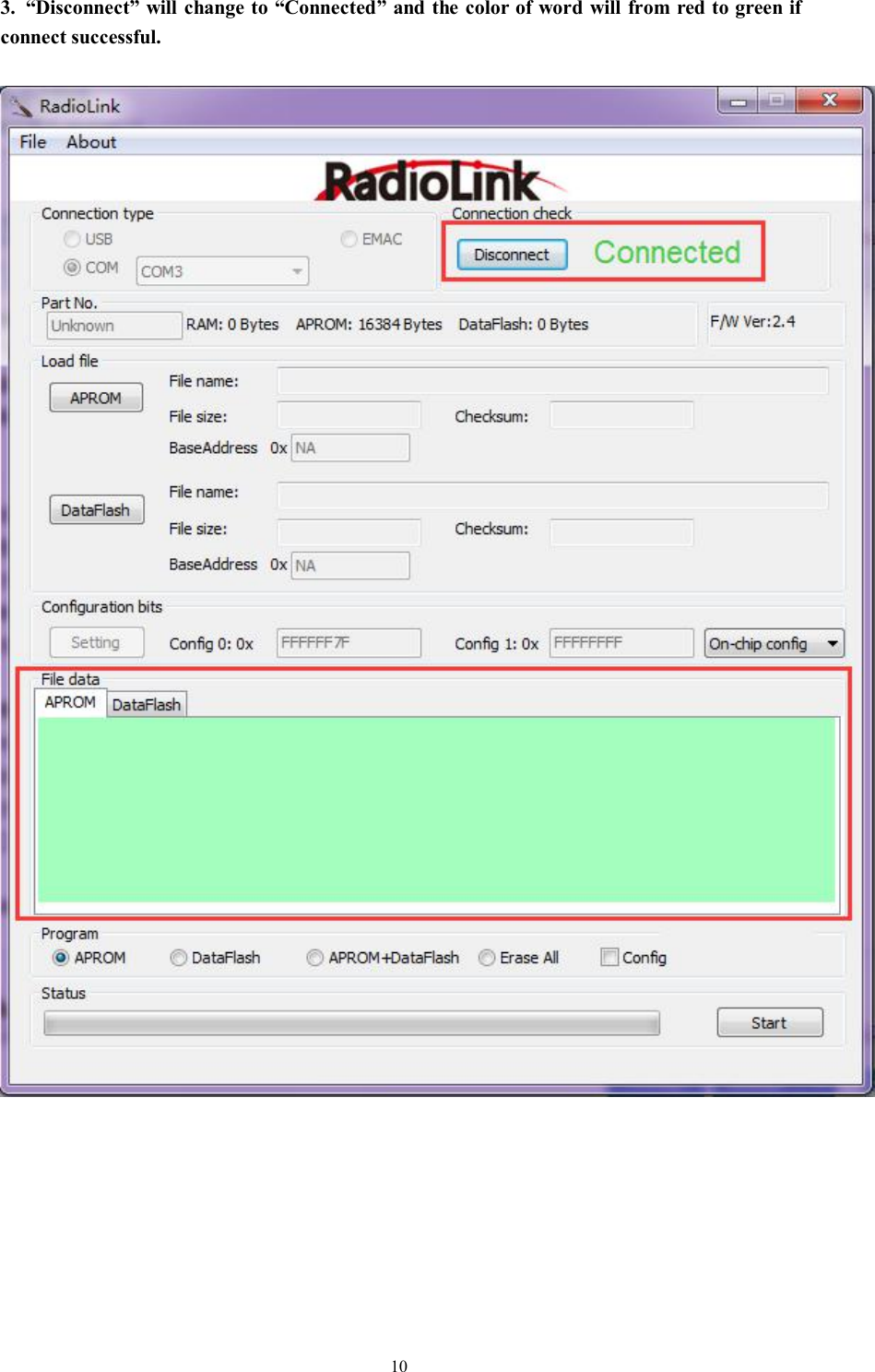 103. “Disconnect” will change to “Connected” and the color of word will from red to green ifconnect successful.