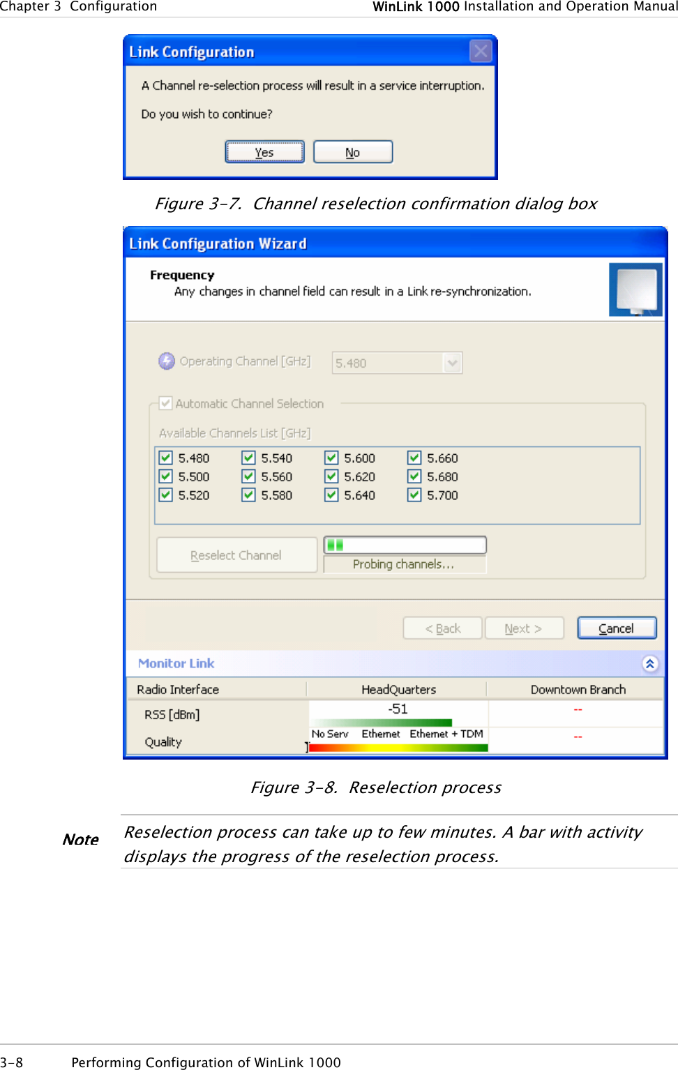 Chapter 3  Configuration  WinLink 1000 Installation and Operation Manual  Figure 3-7.  Channel reselection confirmation dialog box  Figure 3-8.  Reselection process  Reselection process can take up to few minutes. A bar with activity displays the progress of the reselection process.   Note3-8  Performing Configuration of WinLink 1000  