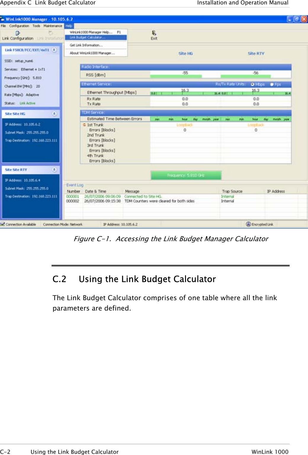 Appendix  C  Link Budget Calculator  Installation and Operation Manual  Figure  C-1.  Accessing the Link Budget Manager Calculator C.2 Using the Link Budget Calculator The Link Budget Calculator comprises of one table where all the link parameters are defined. C-2  Using the Link Budget Calculator  WinLink 1000  