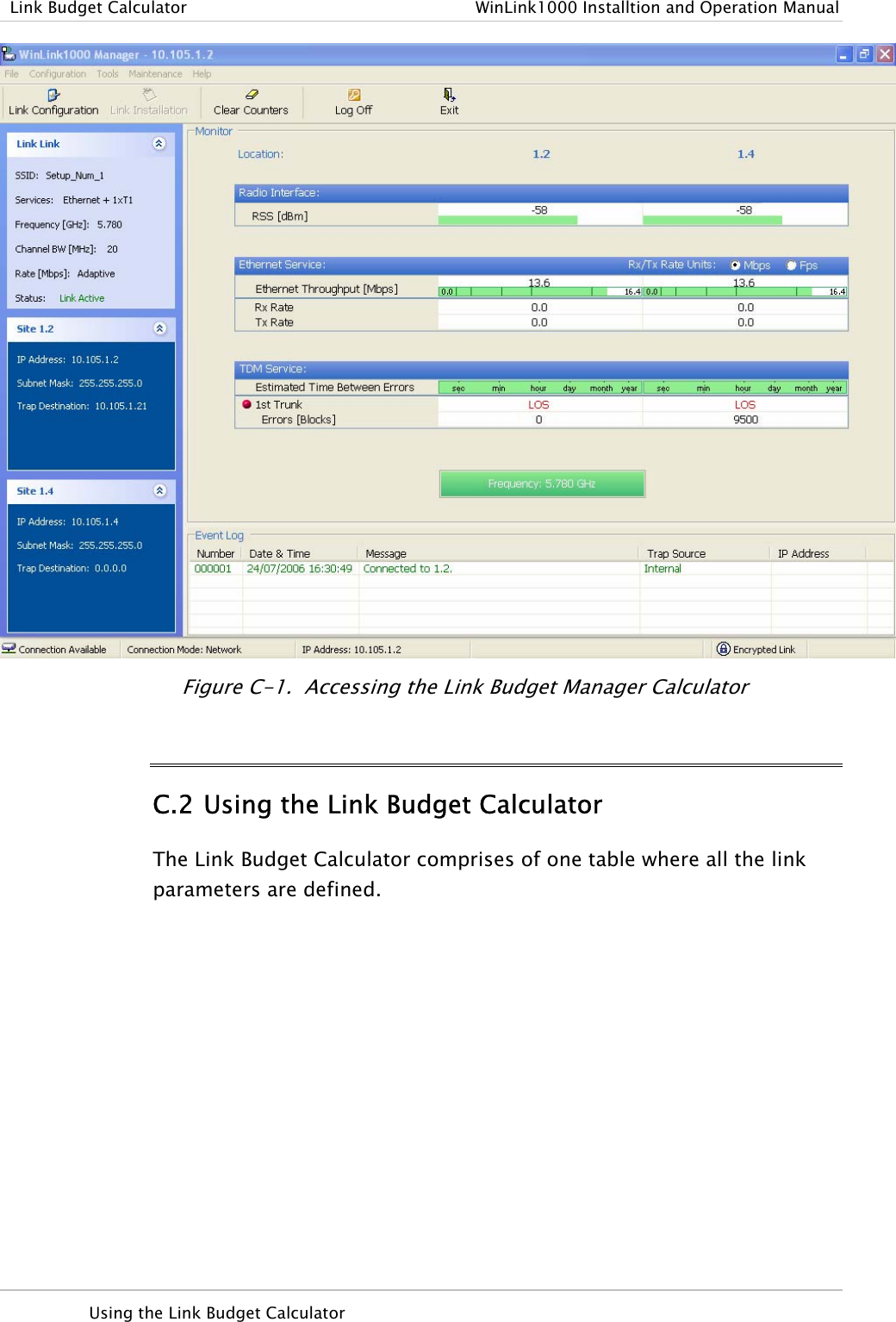   Link Budget Calculator  WinLink1000 Installtion and Operation Manual  Figure  C-1.  Accessing the Link Budget Manager Calculator C.2 Using the Link Budget Calculator The Link Budget Calculator comprises of one table where all the link parameters are defined.   Using the Link Budget Calculator   