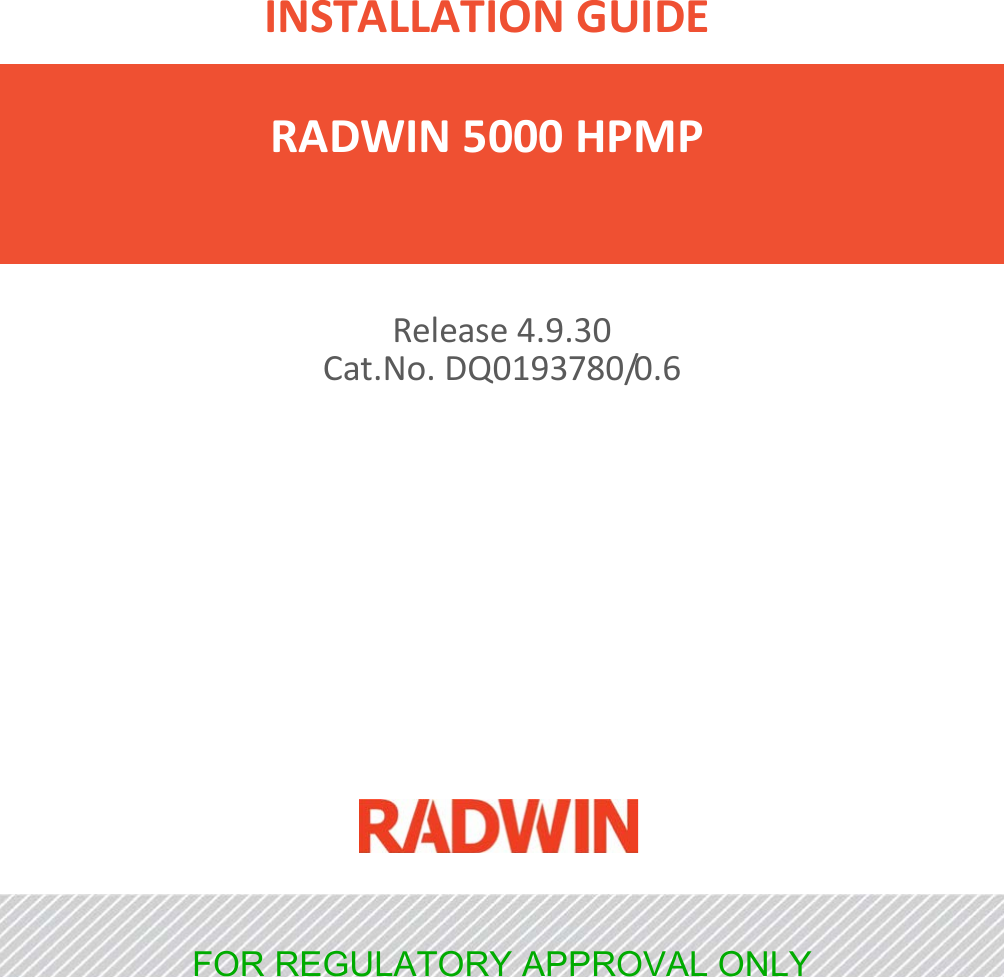 INSTALLATIONGUIDERADWIN5000HPMPRelease4.9.30Cat.No.DQ0193780/0.6FOR REGULATORY APPROVAL ONLY