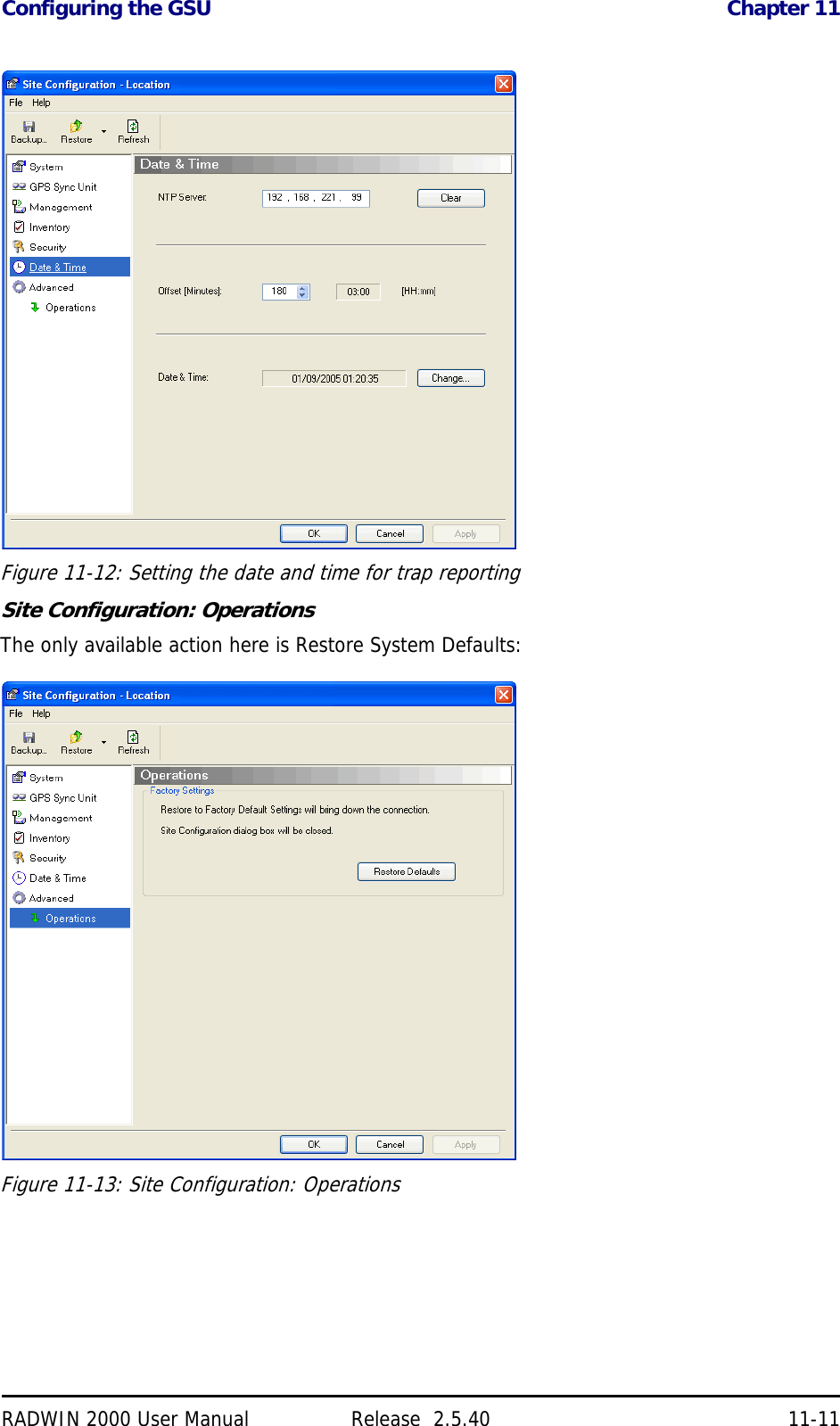 Configuring the GSU Chapter 11RADWIN 2000 User Manual Release  2.5.40 11-11Figure 11-12: Setting the date and time for trap reportingSite Configuration: OperationsThe only available action here is Restore System Defaults:Figure 11-13: Site Configuration: Operations