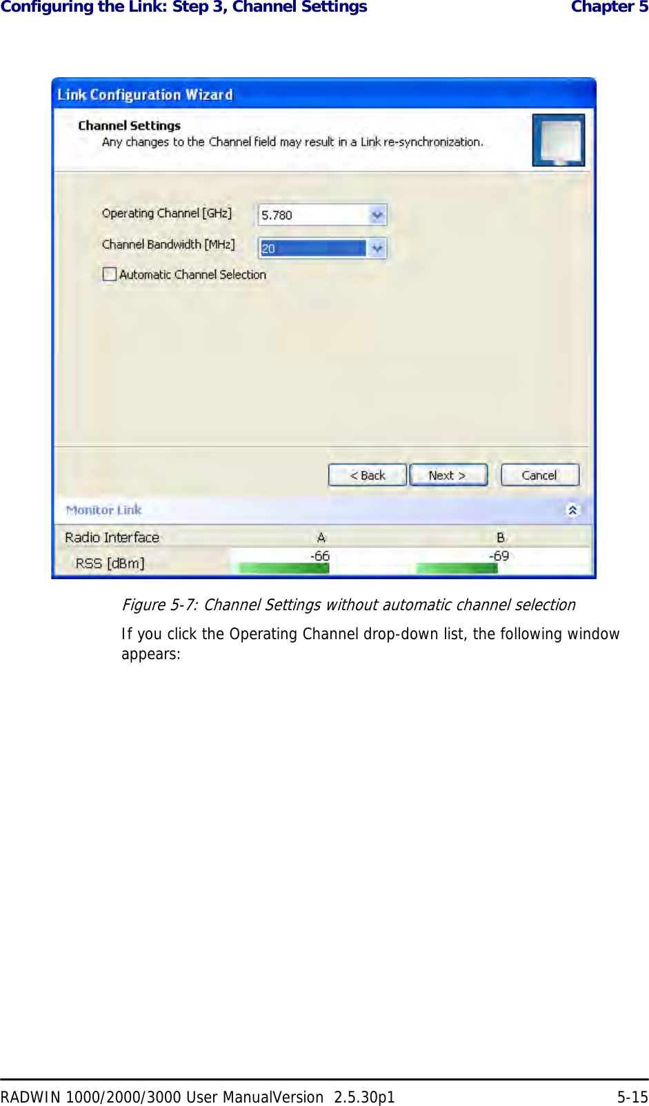 Configuring the Link: Step 3, Channel Settings  Chapter 5RADWIN 1000/2000/3000 User ManualVersion  2.5.30p1 5-15Figure 5-7: Channel Settings without automatic channel selectionIf you click the Operating Channel drop-down list, the following window appears: