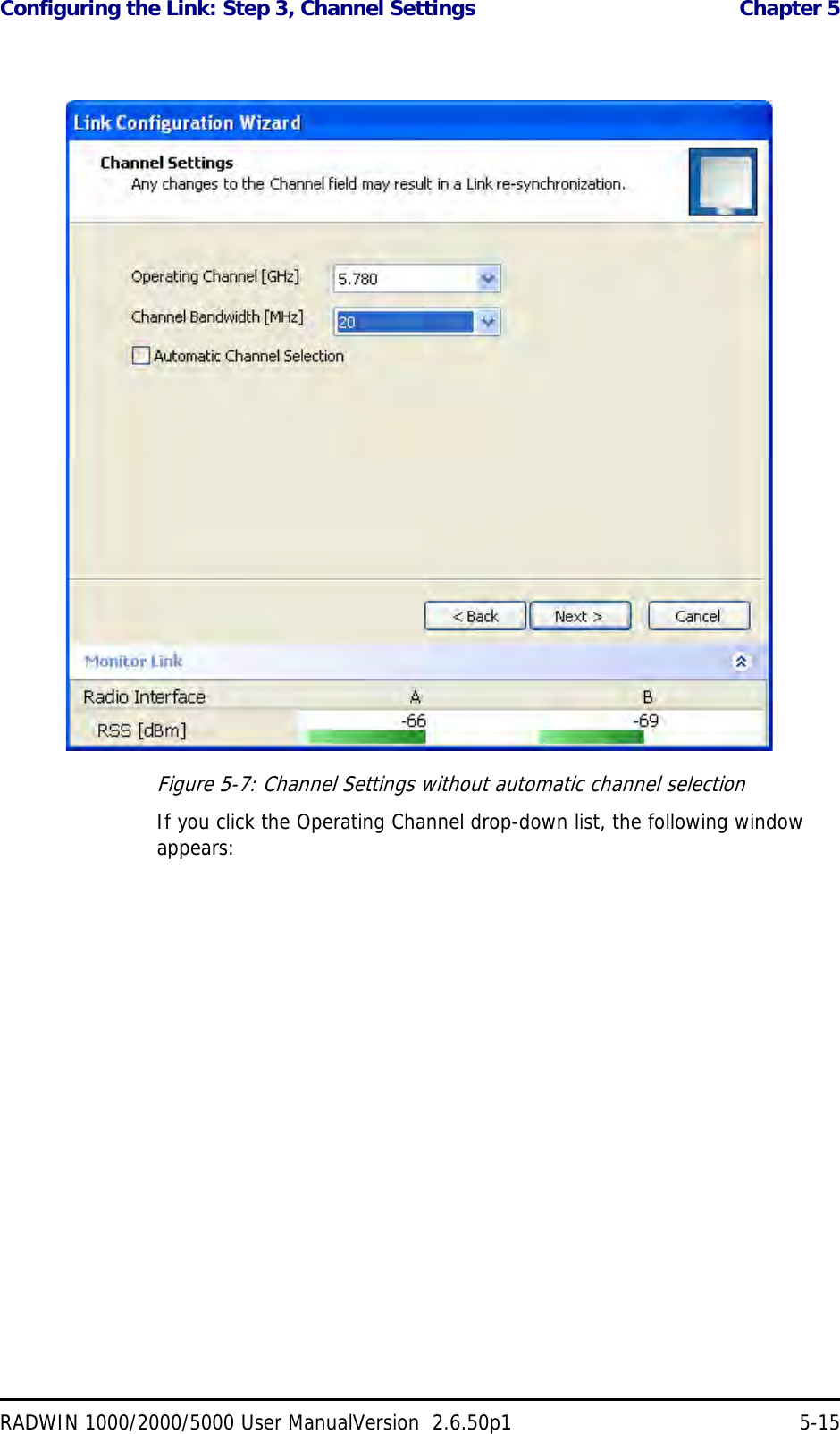 Configuring the Link: Step 3, Channel Settings  Chapter 5RADWIN 1000/2000/5000 User ManualVersion  2.6.50p1 5-15Figure 5-7: Channel Settings without automatic channel selectionIf you click the Operating Channel drop-down list, the following window appears: