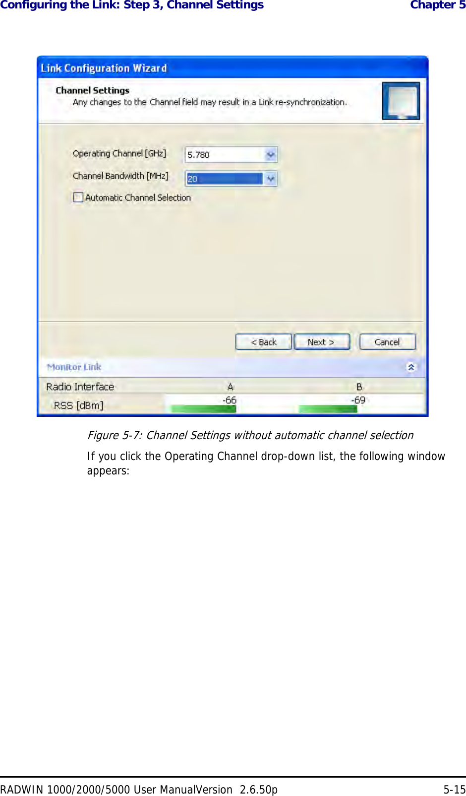 Configuring the Link: Step 3, Channel Settings  Chapter 5RADWIN 1000/2000/5000 User ManualVersion  2.6.50p 5-15Figure 5-7: Channel Settings without automatic channel selectionIf you click the Operating Channel drop-down list, the following window appears: