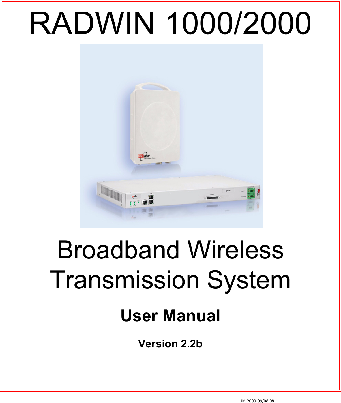 UM 2000-09/08.08RADWIN 1000/2000Broadband Wireless Transmission SystemUser ManualVersion 2.2b