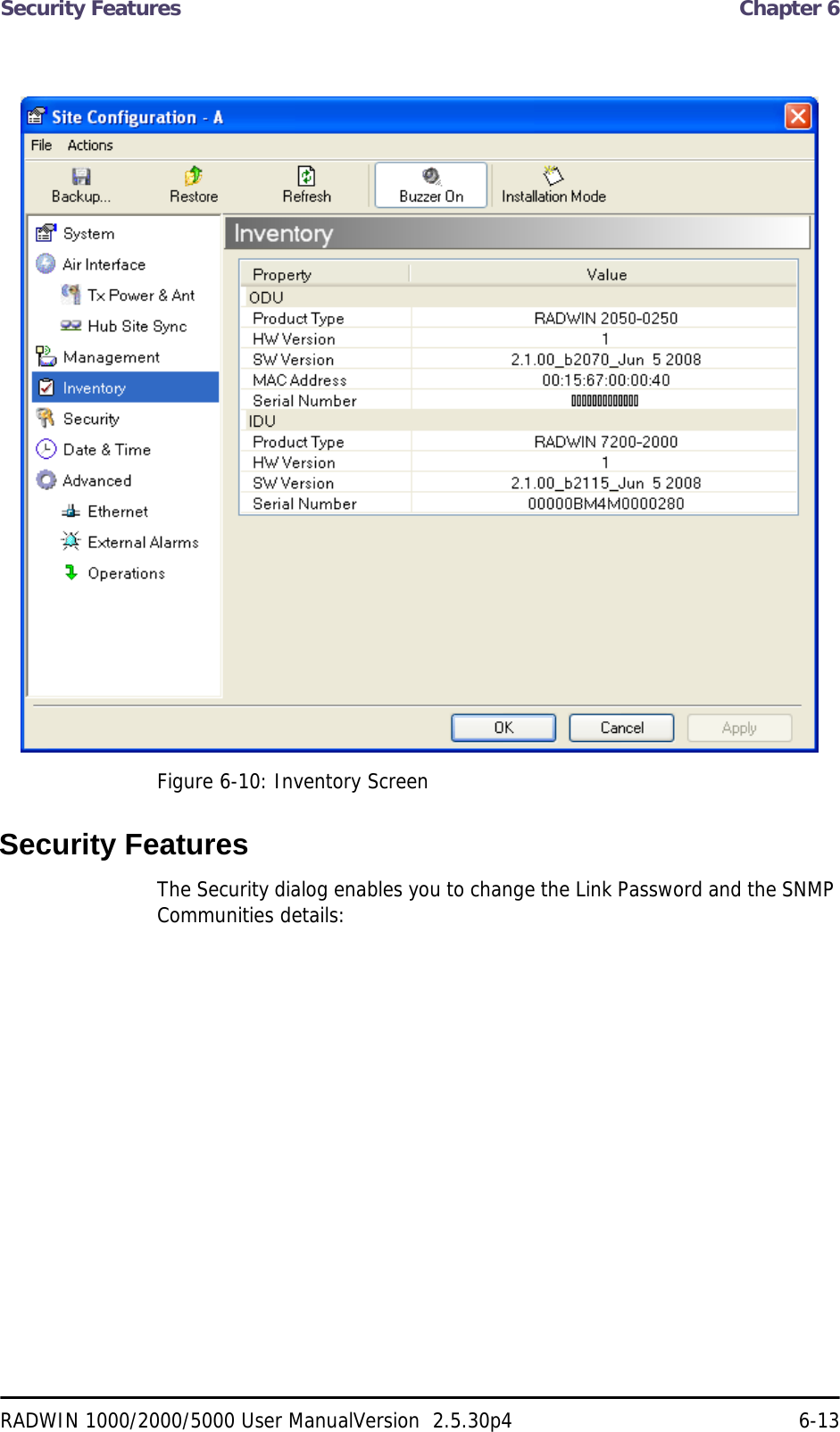 Security Features  Chapter 6RADWIN 1000/2000/5000 User ManualVersion  2.5.30p4 6-13Figure 6-10: Inventory ScreenSecurity FeaturesThe Security dialog enables you to change the Link Password and the SNMP Communities details: