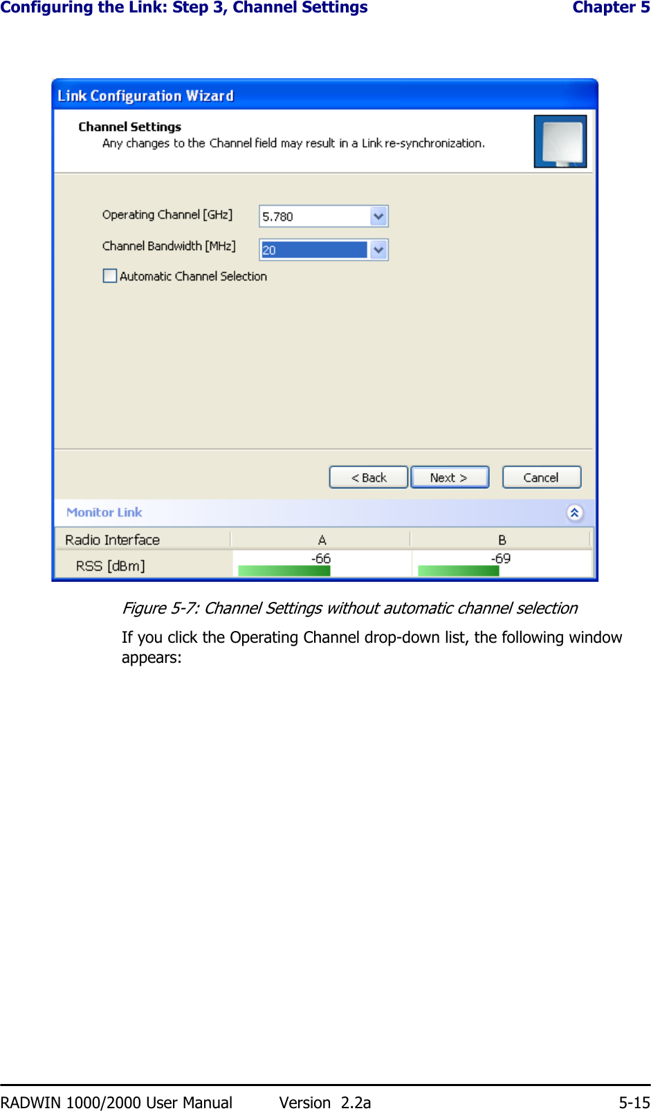Configuring the Link: Step 3, Channel Settings  Chapter 5RADWIN 1000/2000 User Manual Version  2.2a 5-15Figure 5-7: Channel Settings without automatic channel selectionIf you click the Operating Channel drop-down list, the following window appears: