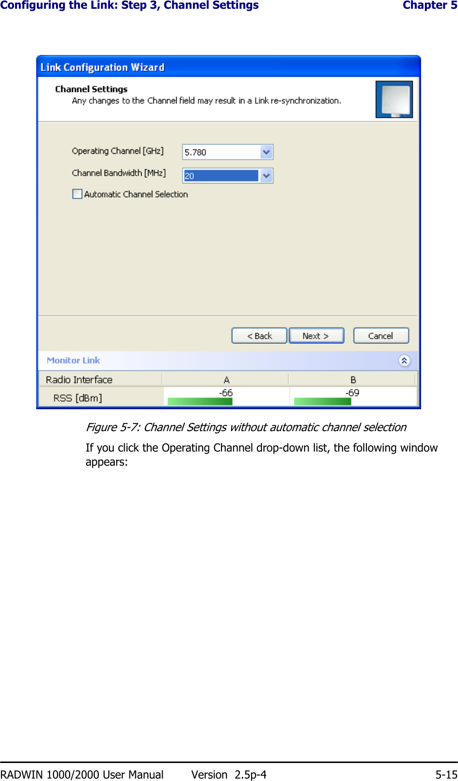 Configuring the Link: Step 3, Channel Settings  Chapter 5RADWIN 1000/2000 User Manual Version  2.5p-4 5-15Figure 5-7: Channel Settings without automatic channel selectionIf you click the Operating Channel drop-down list, the following window appears: