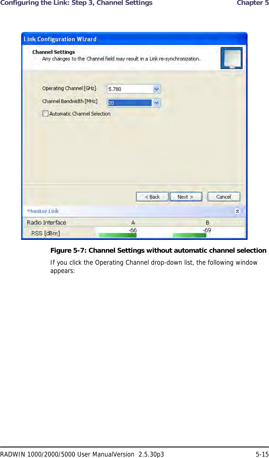 Configuring the Link: Step 3, Channel Settings  Chapter 5RADWIN 1000/2000/5000 User ManualVersion  2.5.30p3 5-15Figure 5-7: Channel Settings without automatic channel selectionIf you click the Operating Channel drop-down list, the following window appears: