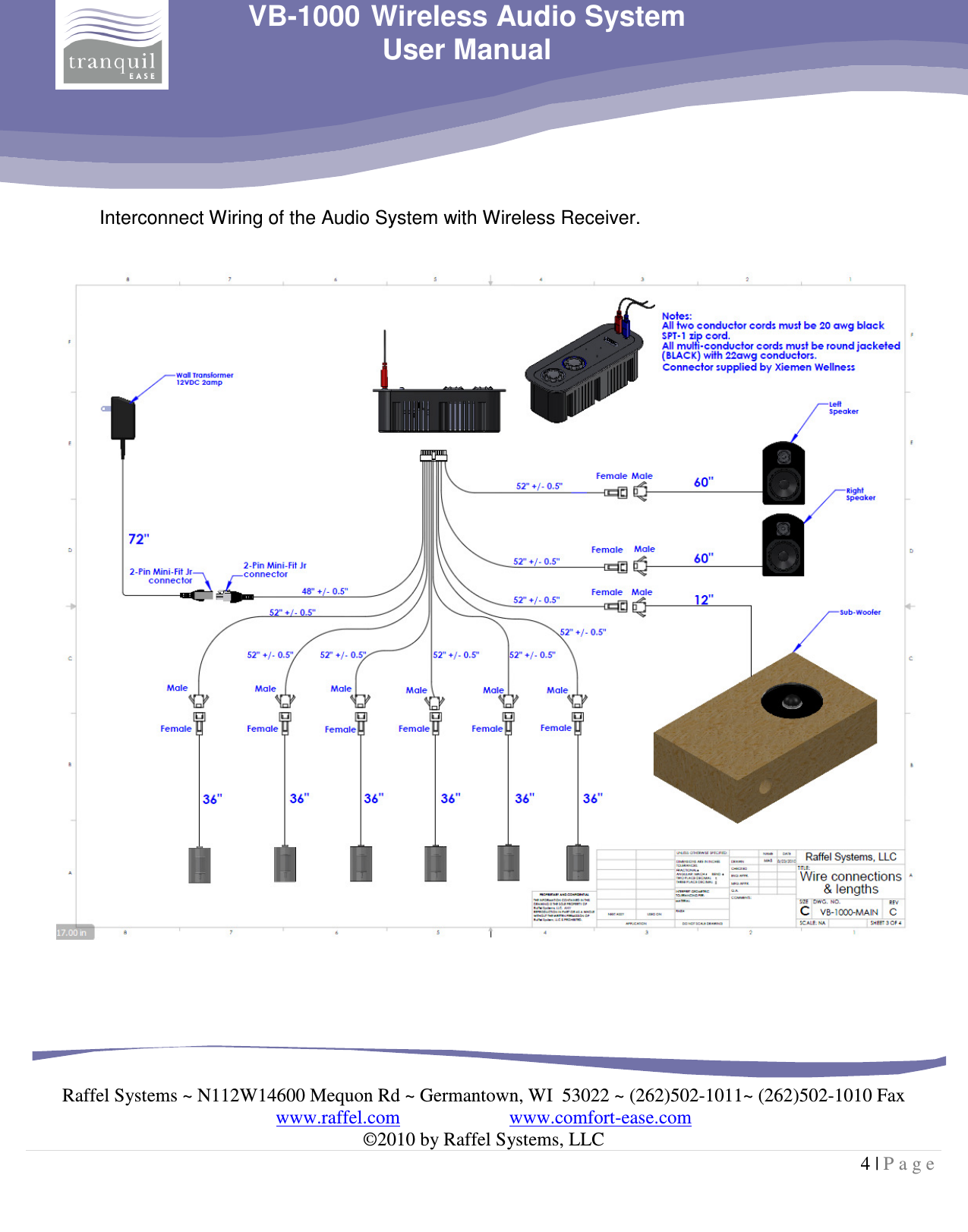     Raffel Systems ~ N112W14600 Mequon Rd ~ Germantown, WI  53022 ~ (262)502-1011~ (262)502-1010 Fax www.raffel.com                       www.comfort-ease.com  ©2010 by Raffel Systems, LLC 4 | P a g e  VB-1000 Wireless Audio System User Manual Interconnect Wiring of the Audio System with Wireless Receiver.        