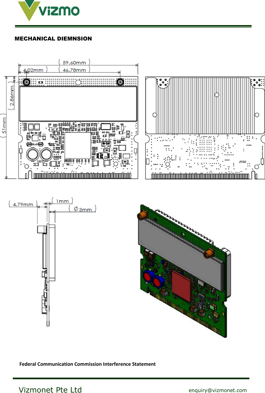    Vizmonet Pte Ltd enquiry@vizmonet.com                           Federal Communication Commission Interference Statement MECHANICAL DIEMNSION 