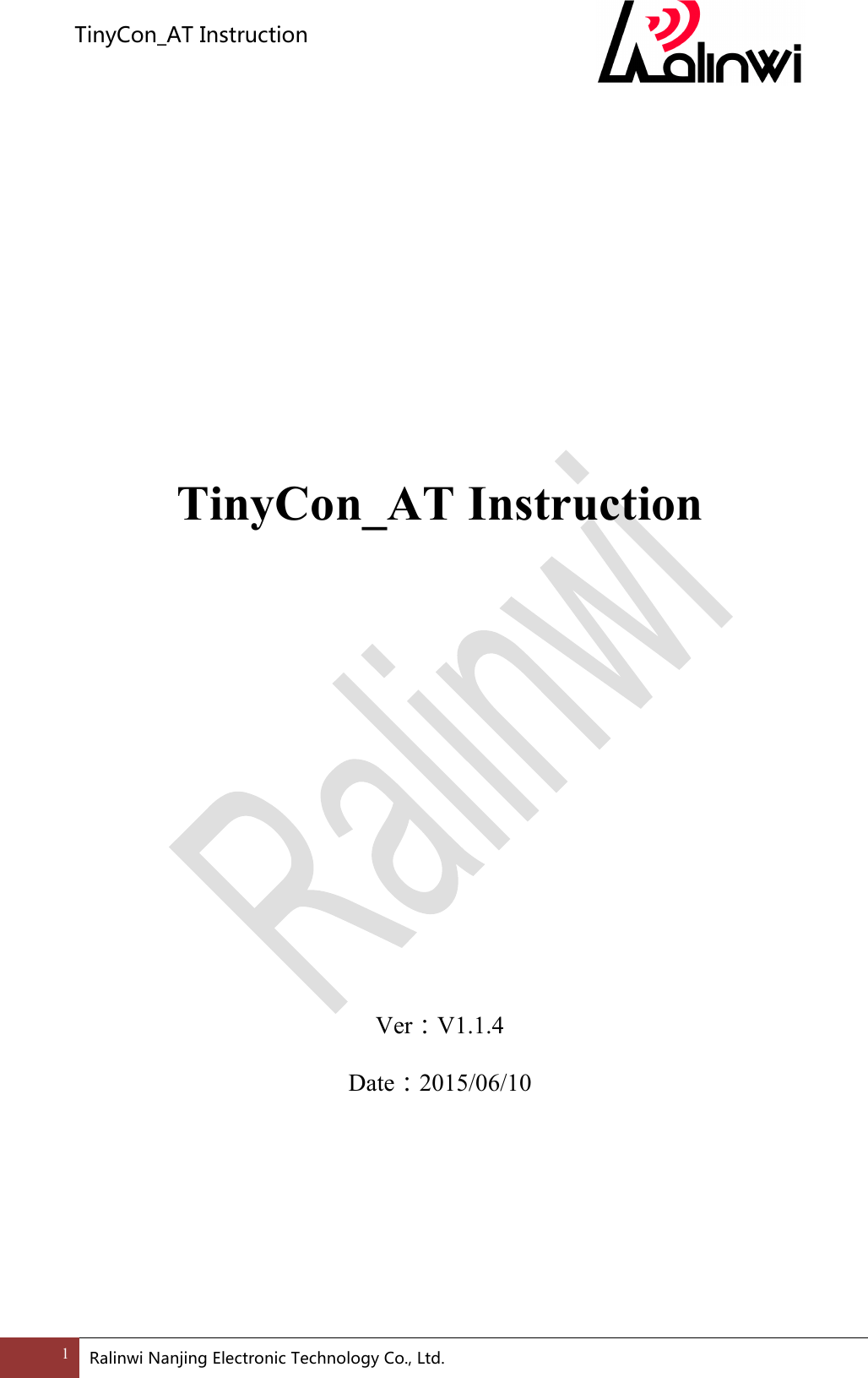 TinyCon_ATInstruction1 RalinwiNanjingElectronicTechnologyCo.,Ltd.       TinyCon_AT Instruction                 Ver：V1.1.4 Date：2015/06/10