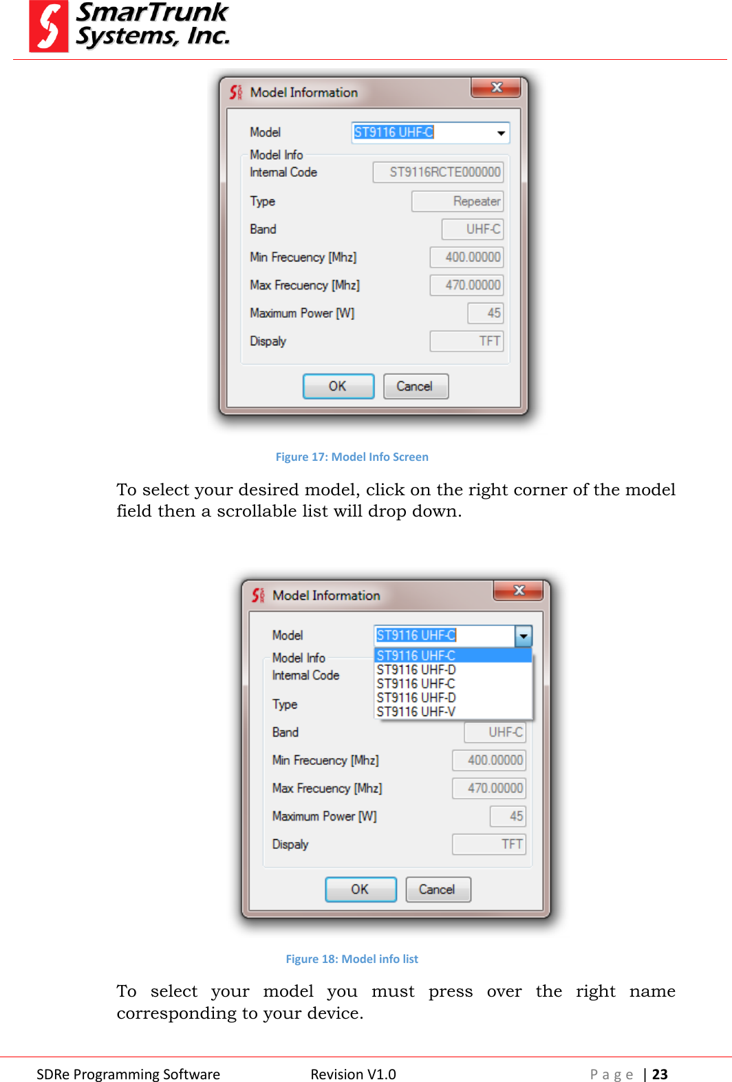  SDRe Programming Software Revision V1.0 P a g e  | 23   Figure 17: Model Info Screen To select your desired model, click on the right corner of the model field then a scrollable list will drop down.   Figure 18: Model info list To  select  your  model  you  must  press  over  the  right  name corresponding to your device. 