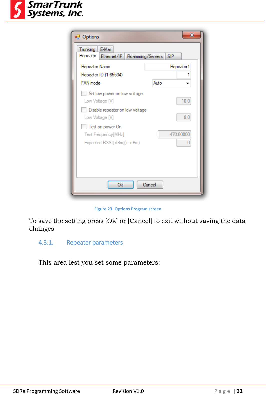  SDRe Programming Software Revision V1.0 P a g e  | 32   Figure 23: Options Program screen To save the setting press [Ok] or [Cancel] to exit without saving the data changes 4.3.1. Repeater parameters  This area lest you set some parameters: 