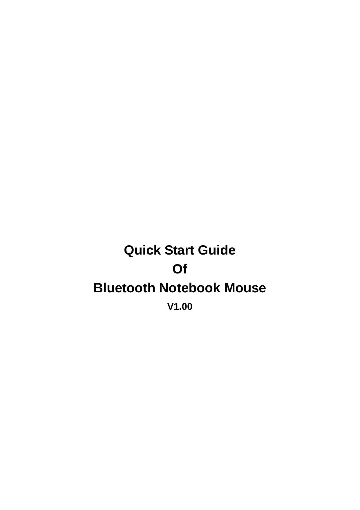           Quick Start Guide Of Bluetooth Notebook Mouse V1.00         