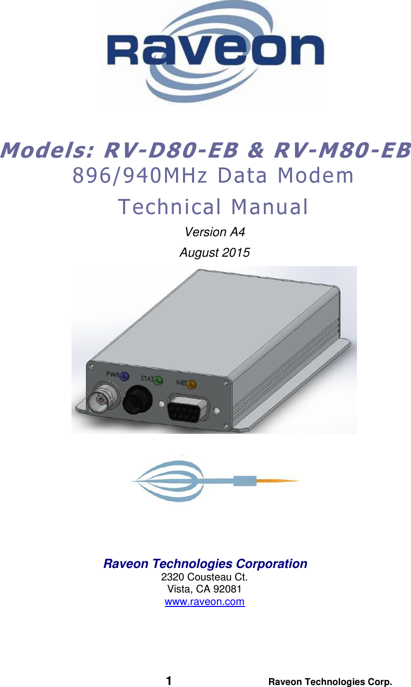   1 Raveon Technologies Corp.    M o dels:  RV- D 80-E B   &amp; RV- M 8 0 - E B    896/940MHz Data Modem Technical Manual Version A4 August 2015       Raveon Technologies Corporation 2320 Cousteau Ct. Vista, CA 92081 www.raveon.com  