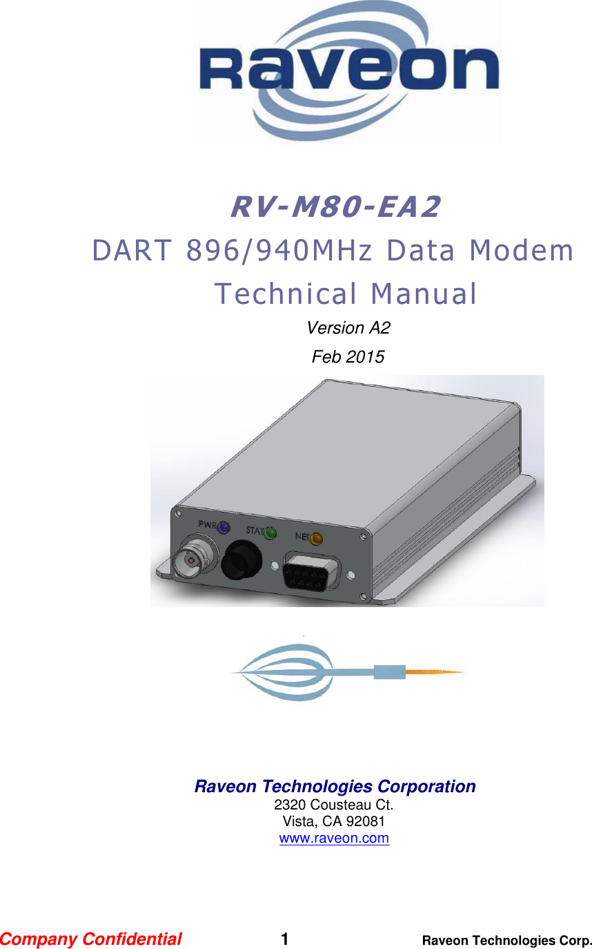 Company Confidential   1 Raveon Technologies Corp.    RV- M 80-EA2 DART 896/940MHz Data Modem Technical Manual Version A2 Feb 2015       Raveon Technologies Corporation 2320 Cousteau Ct. Vista, CA 92081 www.raveon.com  