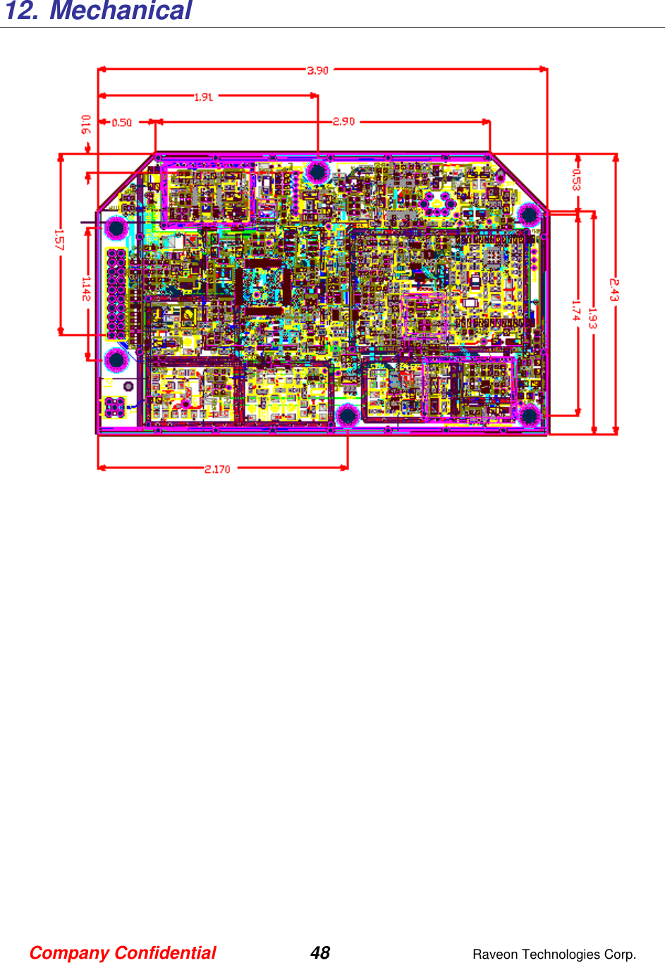 Company Confidential 48  Raveon Technologies Corp.  12. Mechanical    