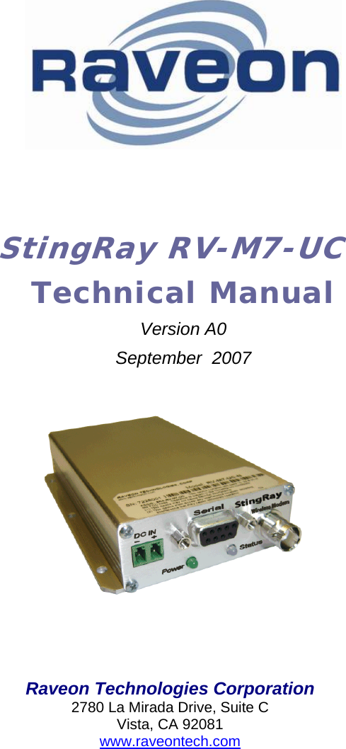    StingRay RV-M7-UC  Technical Manual Version A0 September  2007       Raveon Technologies Corporation 2780 La Mirada Drive, Suite C Vista, CA 92081 www.raveontech.com  