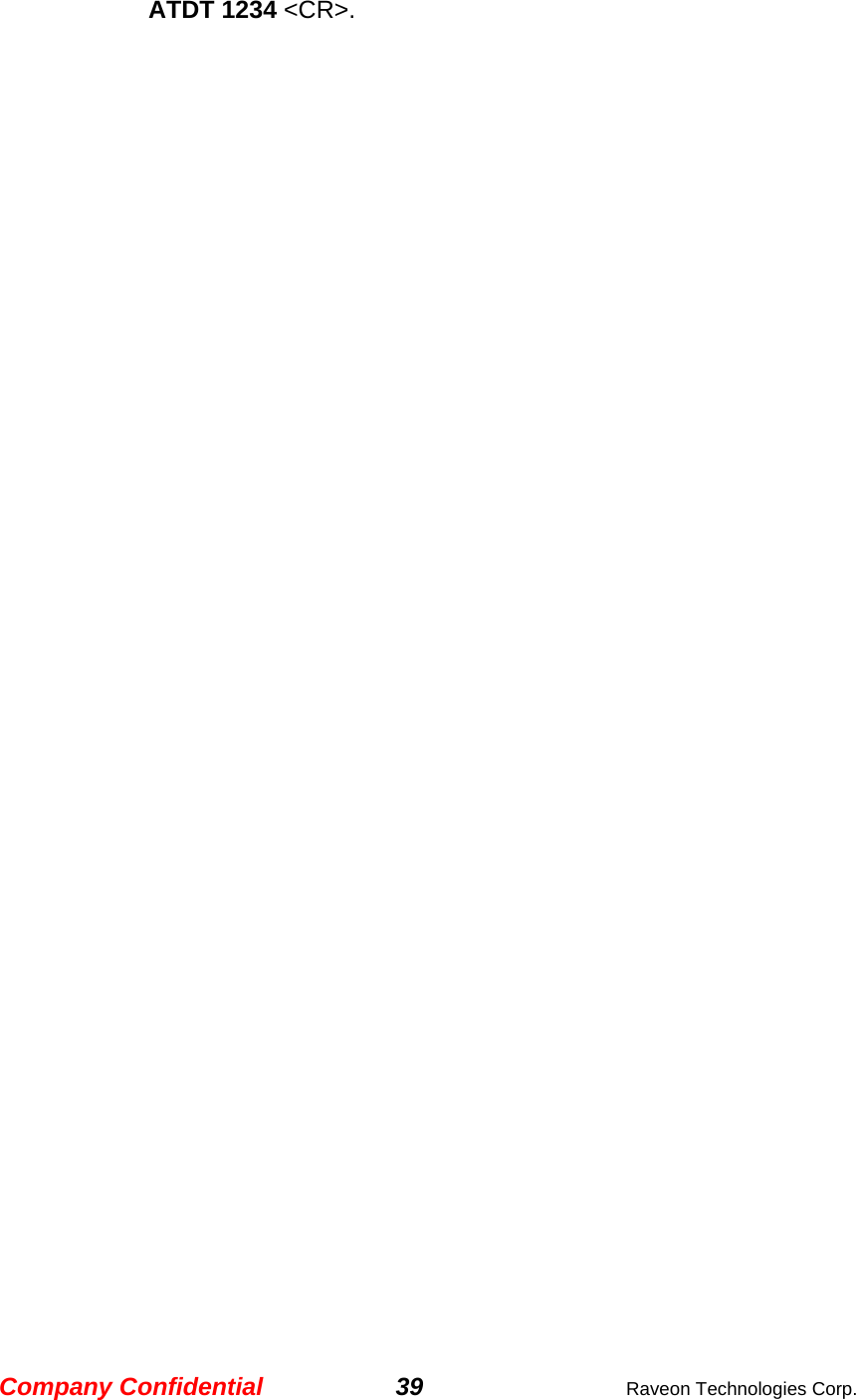 Company Confidential 39  Raveon Technologies Corp. ATDT 1234 &lt;CR&gt;.