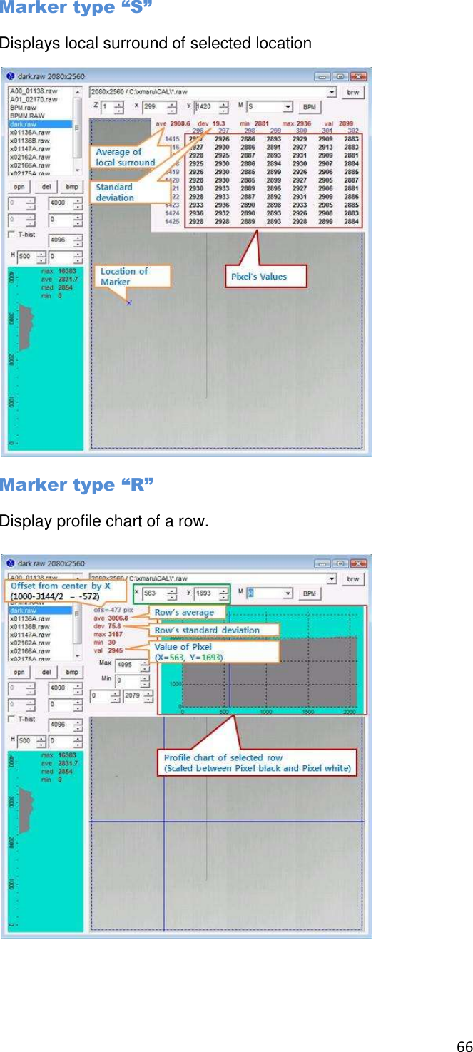66       Marker type “S” Displays local surround of selected location  Marker type “R” Display profile chart of a row.    