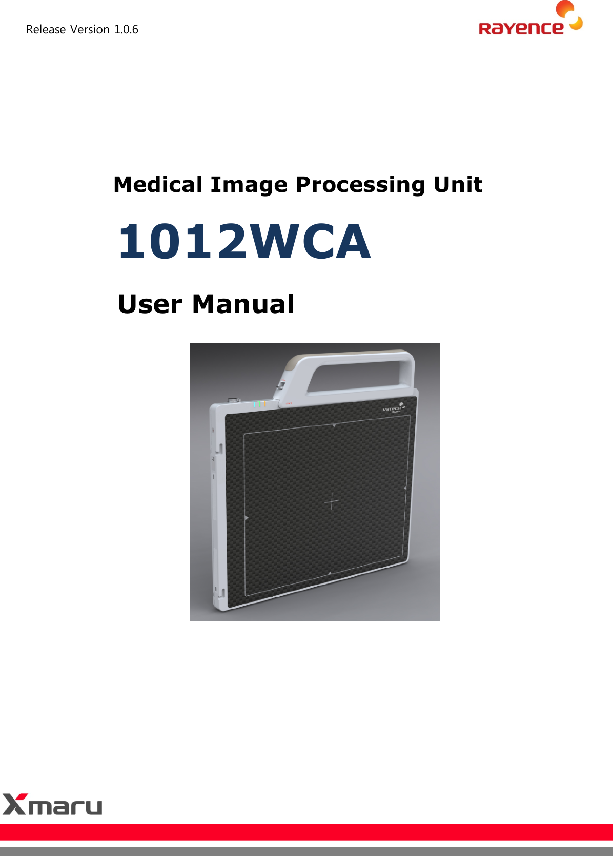        Release Version 1.0.6 Medical Image Processing Unit 1012WCA User Manual 