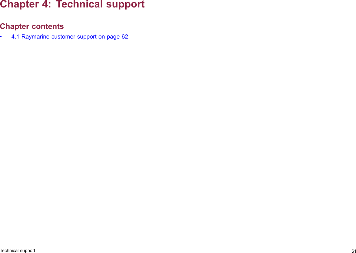 Chapter4:TechnicalsupportChaptercontents•4.1Raymarinecustomersupportonpage62Technicalsupport61