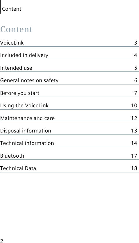 2ContentContentVoiceLink  3Included in delivery  4Intended use  5General notes on safety  6Before you start  7Using the VoiceLink  10Maintenance and care  12Disposal information  13Technical information  14Bluetooth  17Technical Data  18