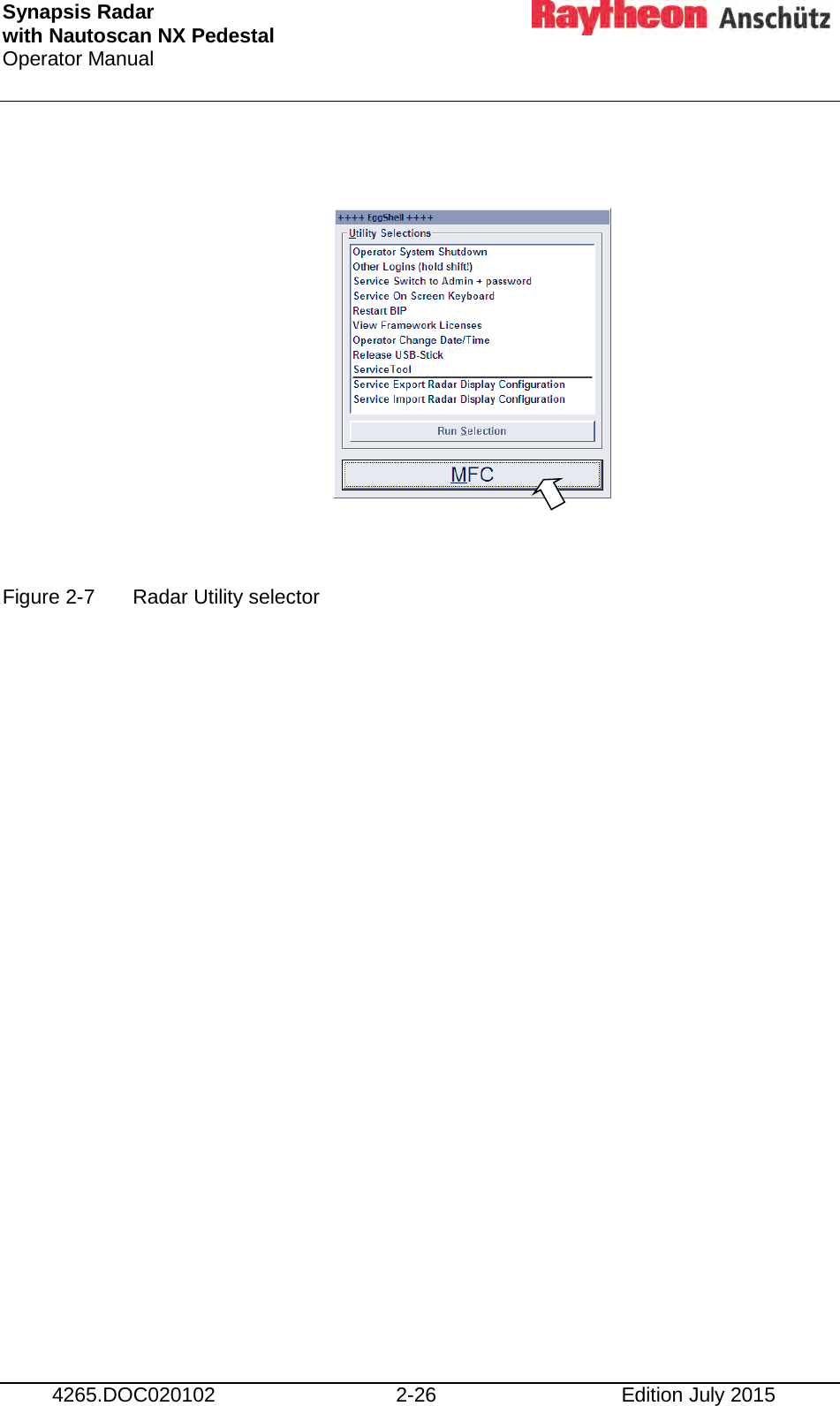 Synapsis Radar  with Nautoscan NX Pedestal Operator Manual      4265.DOC020102 2-26 Edition July 2015            Figure 2-7  Radar Utility selector     