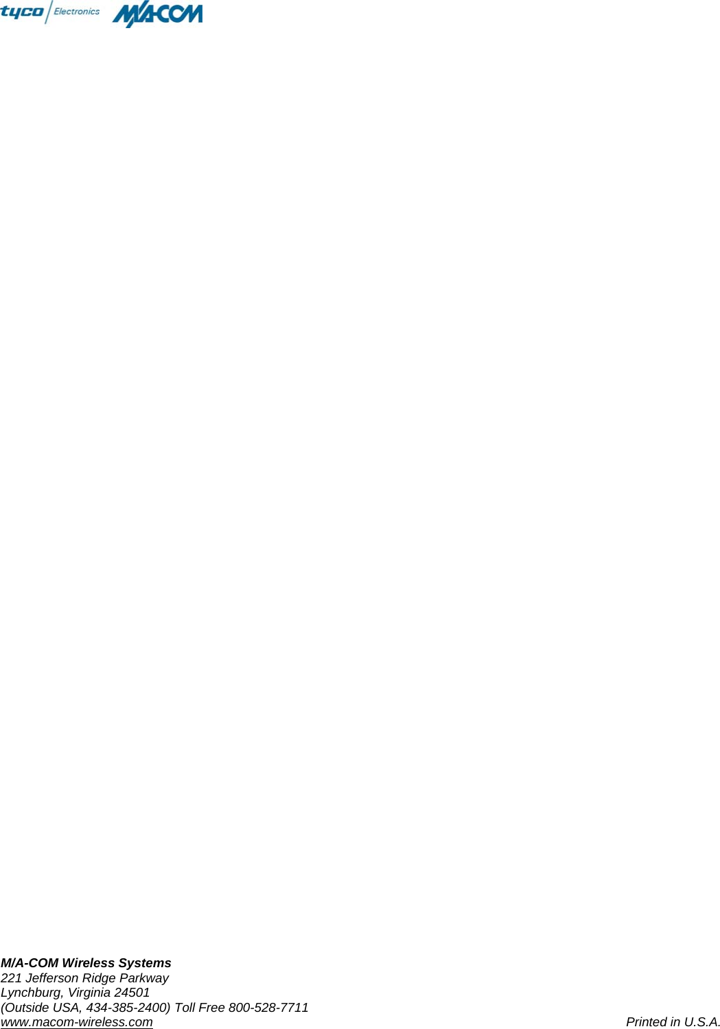   M/A-COM Wireless Systems 221 Jefferson Ridge Parkway Lynchburg, Virginia 24501 (Outside USA, 434-385-2400) Toll Free 800-528-7711 www.macom-wireless.com Printed in U.S.A. 