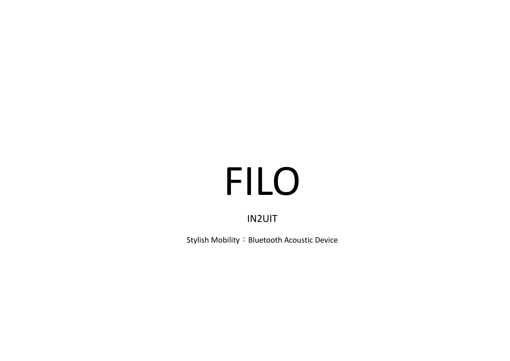         FILO IN2UIT Stylish Mobility：Bluetooth Acoustic Device 