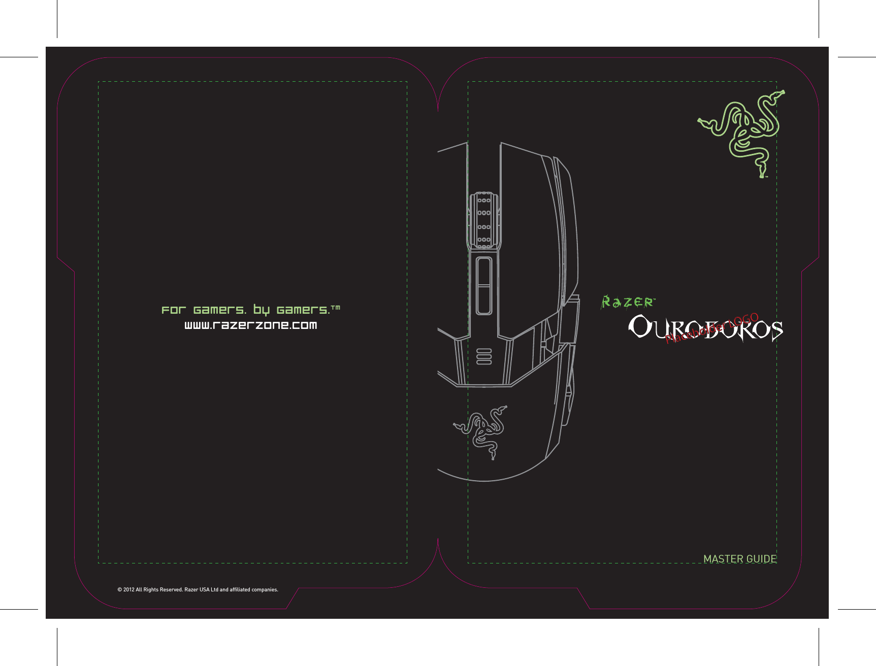 MASTER GUIDEfor gamers. by gamers.TMwww.razerzone.comPlaceholder LOGO© 2012 All Rights Reserved. Razer USA Ltd and afﬁliated companies.