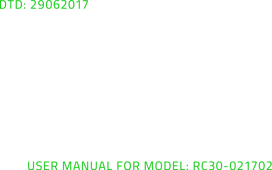 DTD: 29062017        USER MANUAL FOR MODEL: RC30-021702     