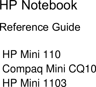 HP NotebookReference GuideHP Mini 110Compaq Mini CQ10HP Mini 1103 
